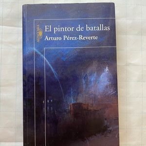 A Spanish novel titled “El pintor de batallas” by Arturo Pérez - Reverte